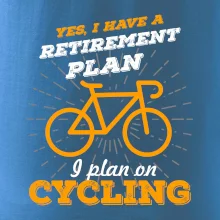 Oranžové koleso - Yes, I have a retirement plan, Aj plan on cycling