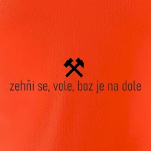 Zehňi se, vole, boz je na dole