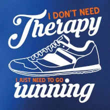 I don't need therapy running I don't need therapy running