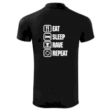 Eat sleep rave repeat Eat sleep rave repeat