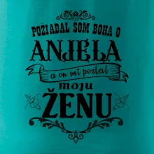 Požiadal som Boha o anjela a on mi poslal moju ženu