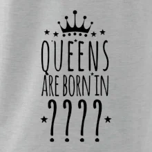 Queens  are born in (Vlastný mesiac narodenia)