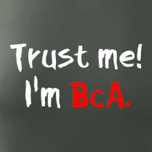 Trust me I´m  BcA. / Ver mi somm BcA.