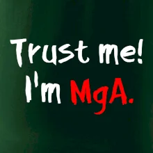 Trust me I´m  MgA. / Ver mi som MgA.