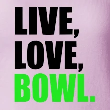 Live, Love, Bowl