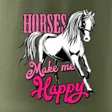 Horses Make me Happy