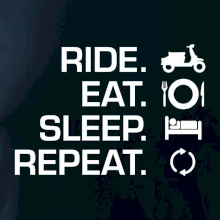 Ride Eat Sleep Repeat moto skúter Ride Eat Sleep Repeat moto skúter