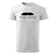 Stay Classy - mustache Stay Classy - mustache