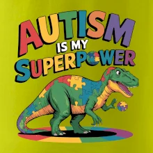 Autism is my superpower dinosaurus