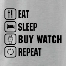 Eat Sleep Buy watch Repeat Eat Sleep Buy watch Repeat