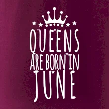 Queens are born in June Queens are born in June