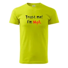 Trust me I´m  MgA. / Ver mi som MgA. Trust me I´m  MgA. / Ver mi som MgA.