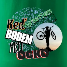 Keď vyrastiem budem ako ocko MTB