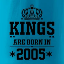 Kings are born in 2005 Kings are born in 2005