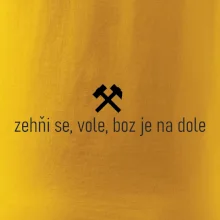 Zehňi se, vole, boz je na dole