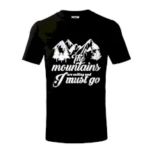 The mountains are calling and i must go