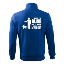 I might be blind I might be blind