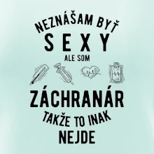 Neznášam byť sexy ale som záchranár