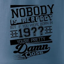 Nobody is perfect - Vlastný ročník