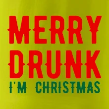 Merry Drunk I'm Christmas