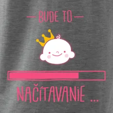 Bude to ... načítavanie - ružové Bude to ... načítavanie - ružové