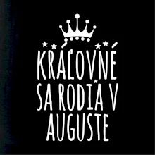 Kráľovné sa rodia v auguste