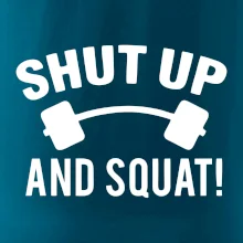 Shut up and squat