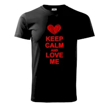 Keep calm and love me Keep calm and love me