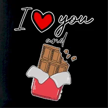 I love you and chocolate I love you and chocolate