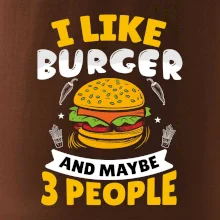I like burger and maybe 3 people