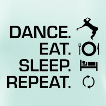 Dance eat sleep repeat - Kluk