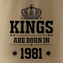 Kings are born in 1981 Kings are born in 1981