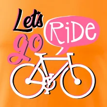 Lets go ride Lets go ride