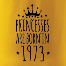 Princesses are born in 1973 Princesses are born in 1973