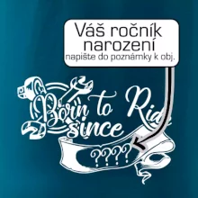 Born to ride - Vlastný ročník