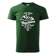 I just to go Mountains - Zahoď problémy a choď do hôr I just to go Mountains - Zahoď problémy a choď do hôr