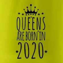 Queens are born in 2020 Queens are born in 2020