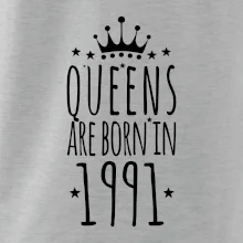 Queens are born in 1991 Queens are born in 1991