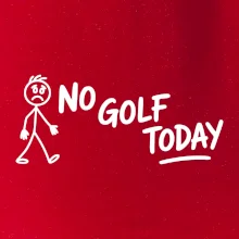 No Golf Today