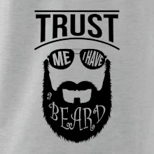 Trust me I have a beard Trust me I have a beard