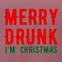 Merry Drunk I'm Christmas