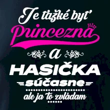 Je ťažké byť princezná - Hasička