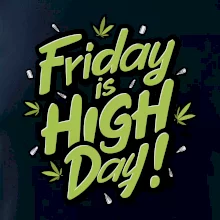 Marihuana - Friday is high day Marihuana - Friday is high day