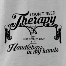 I don't need therapy handlebars in my hands I don't need therapy handlebars in my hands