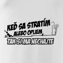 Keď sa stratím alebo opijem, tak si ma nechajte Keď sa stratím alebo opijem, tak si ma nechajte