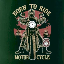 Born To Ride - motor cycle