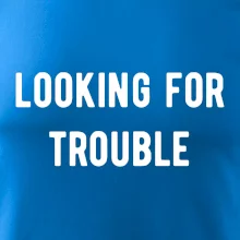 Párové tričko - Looking for trouble