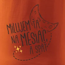 Milujem ťa na mesiac a späť