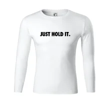 Just hold it Just hold it