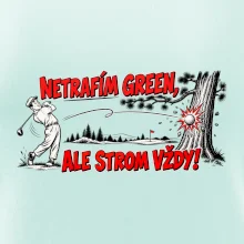 Netrafím green ale strom vždy